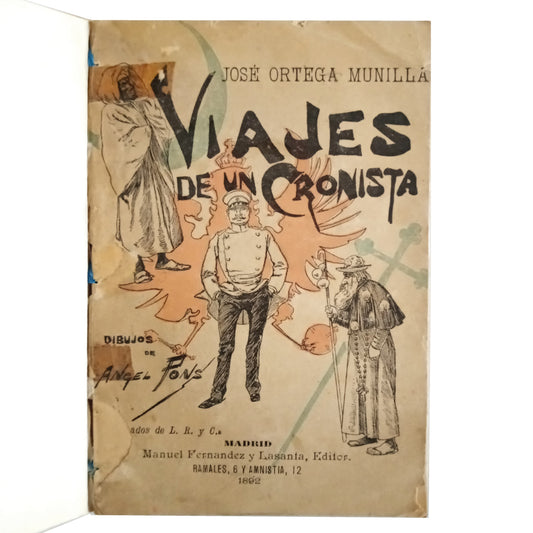 TRAVELS OF A CHRONICLER. Ortega Munilla, José