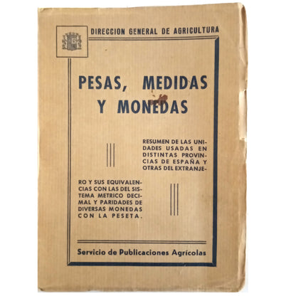 PESAS, MEDIDAS Y MONEDAS. Dirección General de Agricultura