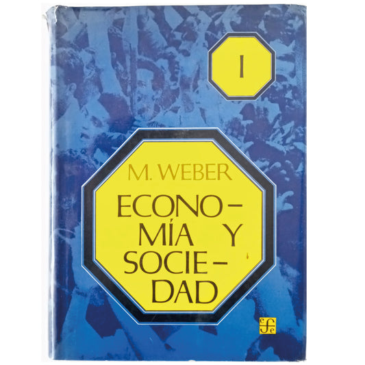 ECONOMÍA Y SOCIEDAD I. Esbozo de sociología comprensiva. Weber, Max