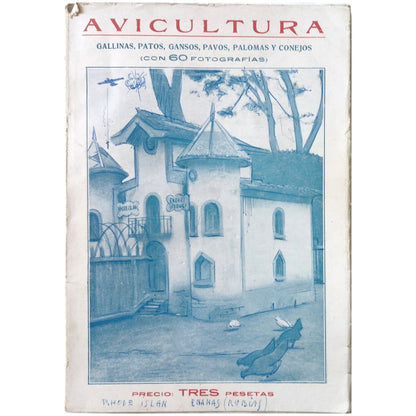 AVICULTURA E INDUSTRIAS DERIVADAS Y ANEXAS. Gallinas, patos, gansos, pavos, palomas y conejos. Redal y Etayo, Honorato