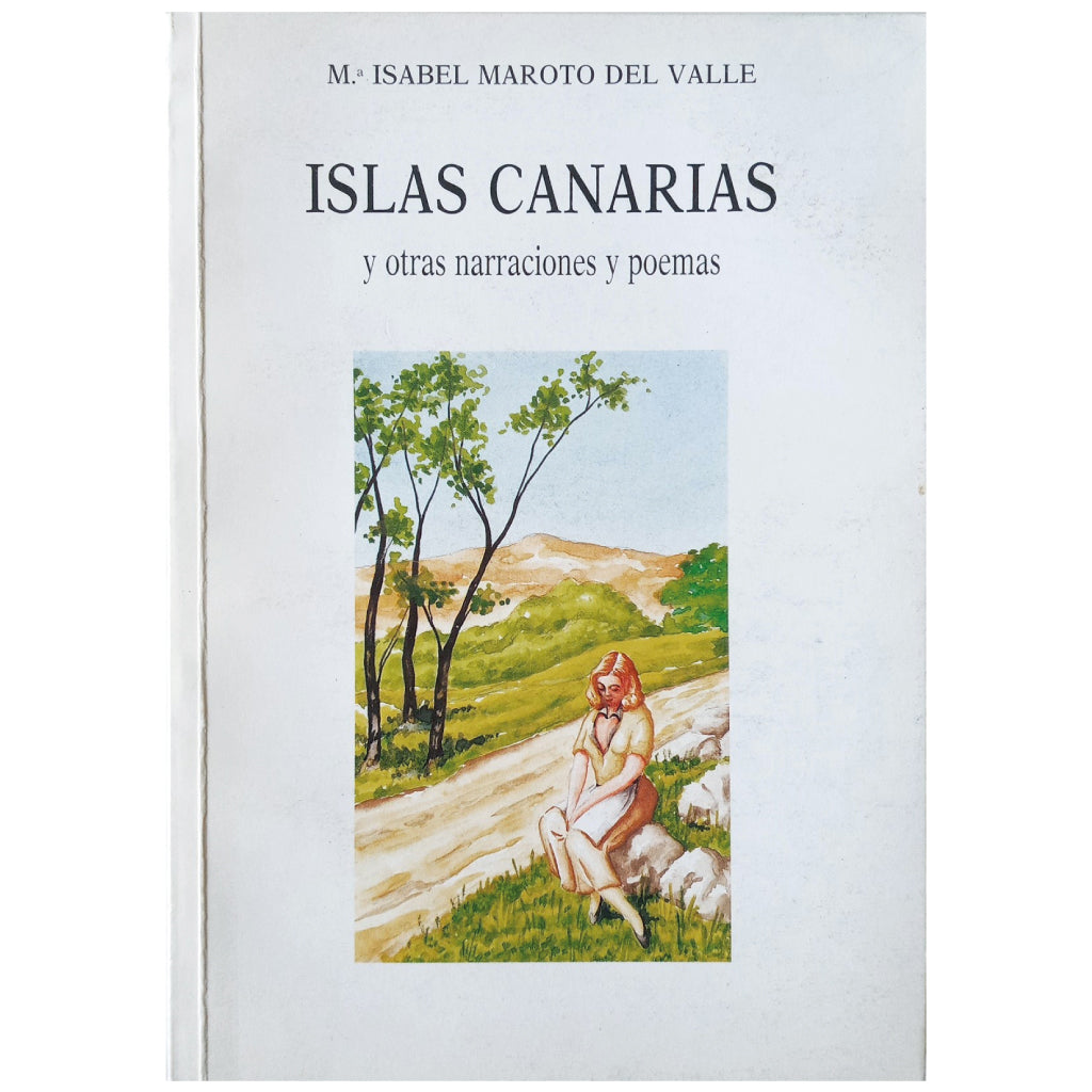 CANARY ISLANDS AND OTHER NARRATIVES AND POEMS. Maroto del Valle, María Isabel (Dedicated)