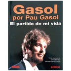 GASOL POR PAU GASOL. El partido de mi vida. Gasol Sáez, Pau