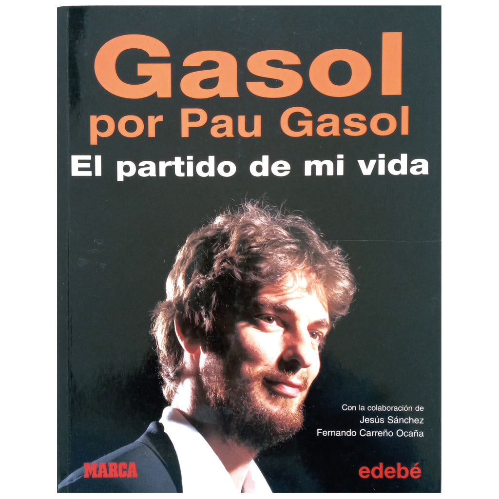 GASOL POR PAU GASOL. El partido de mi vida. Gasol Sáez, Pau