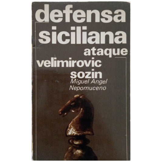 SICILIAN DEFENSE. VELIMIROVIC-SOZIN ATTACK. Nepomuceno, Michelangelo