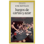 JUEGOS DE CARTAS Y AZAR. Repollés, José