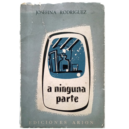 A NINGUNA PARTE. Rodríguez, Josefina