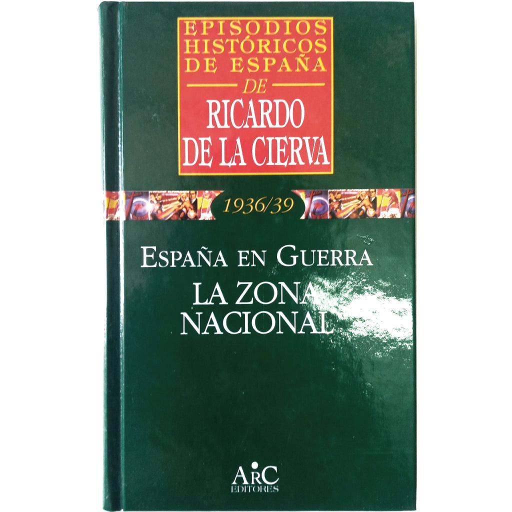 1936/39. ESPAÑA EN GUERRA. LA ZONA NACIONAL. Cierva, Ricardo de la