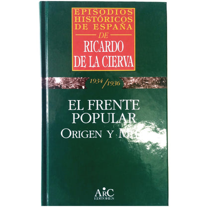 1934/1936. EL FRENTE POPULAR. ORIGEN Y MITO. Cierva, Ricardo de la