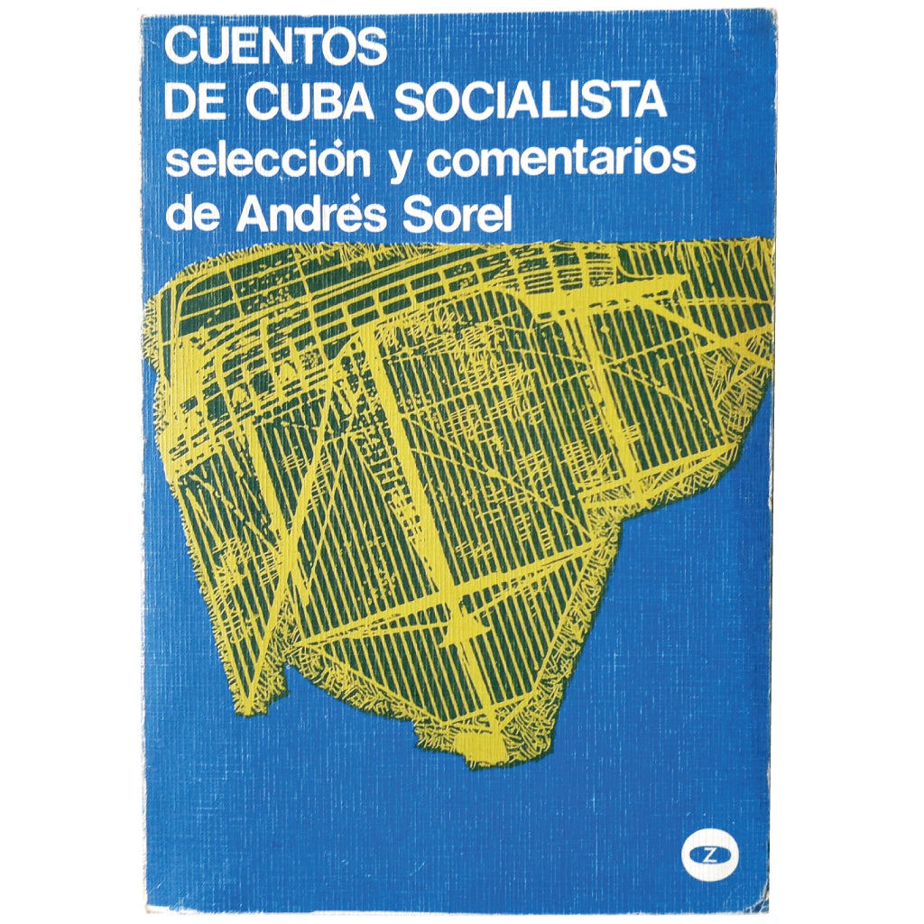 CUENTOS DE CUBA SOCIALISTA. Sorel, Andrés (Selección y comentarios)