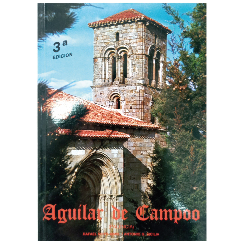 AGUILAR DE CAMPOO (PALENCIA). Royo Abril, Rafael / Sicilia, Antonio G.