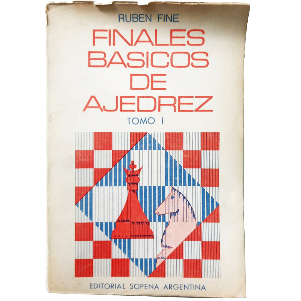 FINALES BÁSICOS DE AJEDREZ. Tomo I. Fine, Rubén