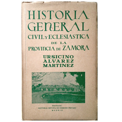 HISTORIA GENERAL CIVIL Y ECLESIÁSTICA DE LA PROVINCIA DE ZAMORA. Álvarez Martínez, Ursicino