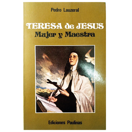 TERESA DE JESÚS. Mujer y Maestra. Lauzeral, Pedro