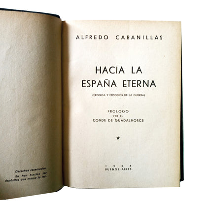 TOWARDS ETERNAL SPAIN (Chronicle and Episodes of the War). Cabanillas, Alfredo