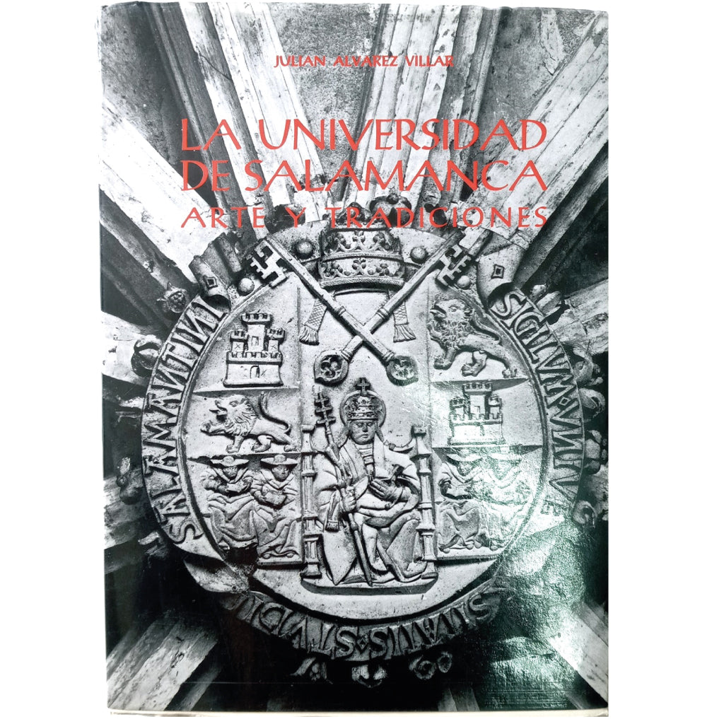 LA UNIVERSIDAD DE SALAMANCA. Arte y Tradiciones. Álvarez Villar, Julián