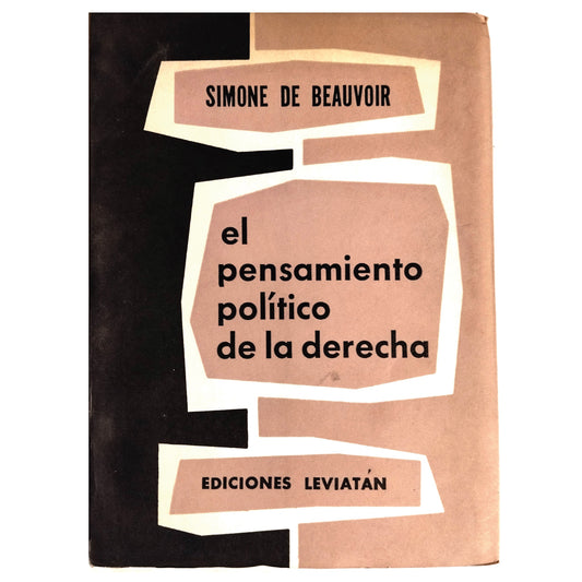 EL PENSAMIENTO POLÍTICO DE LA DERECHA. Beauvoir, Simone de