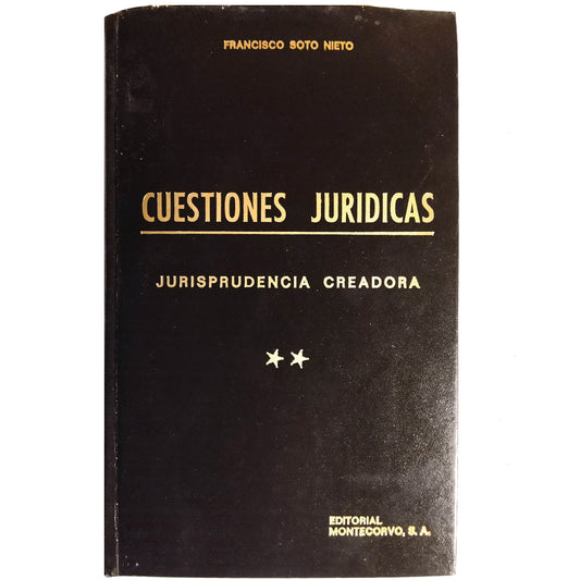 CUESTIONES JURÍDICAS (Jurisprudencia creadora). Tomo II. Soto Nieto, Francisco