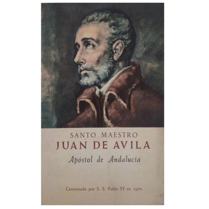 SANTO MAESTRO JUAN DE ÁVILA. Apóstol de Andalucía. González Ruiz, Nicolás / Gutiérrez García, José Luis