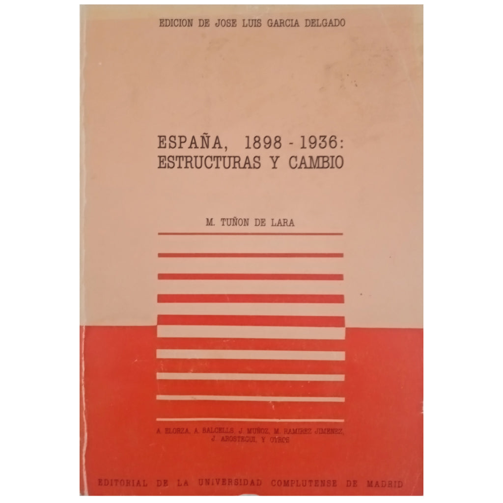 SPAIN, 1898-1936: STRUCTURES AND CHANGE. Tuñón de Lara, M. and others
