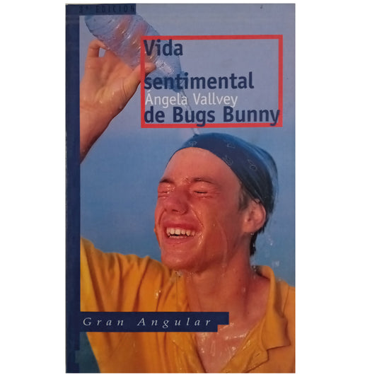 SENTIMENTAL LIFE OF BUGS BUNNY. Vallvey, Angela