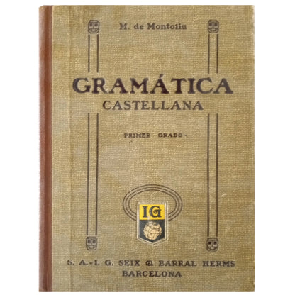 GRAMÁTICA DE LA LENGUA CASTELLANA (Primer grado). Montoliu, Manuel de