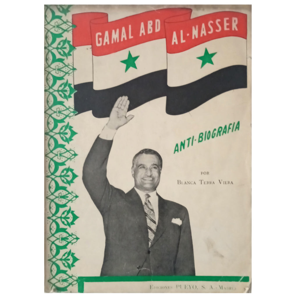 GAMAL ABD AL-NASSER. ANTI-BIOGRAPHY. Terra Viera, Blanca