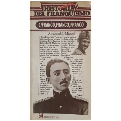 HISTORIA SECRETA DEL FRANQUISMO. 1/ FRANCO, FRANCO, FRANCO. Miguel, Amando de