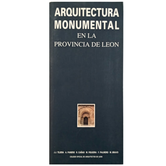 ARQUITECTURA MONUMENTAL EN LA PROVINCIA DE LEÓN. Varios Autores