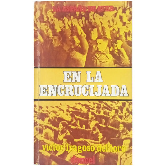 EN LA ENCRUCIJADA (Marzo-Julio 1936). Fragoso del Toro, Víctor