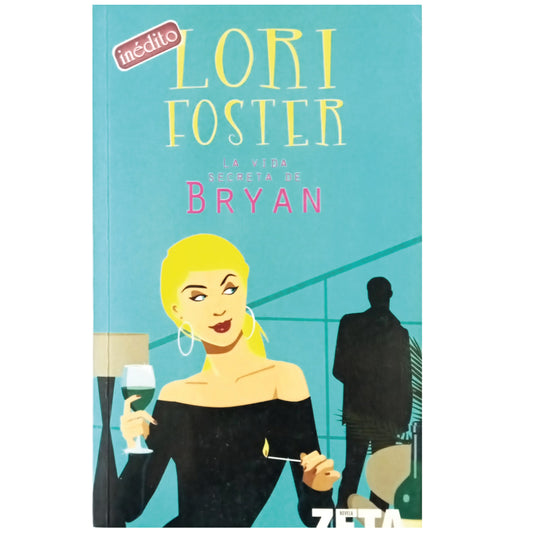 THE SECRET LIFE OF BRYAN. Foster, Lori 