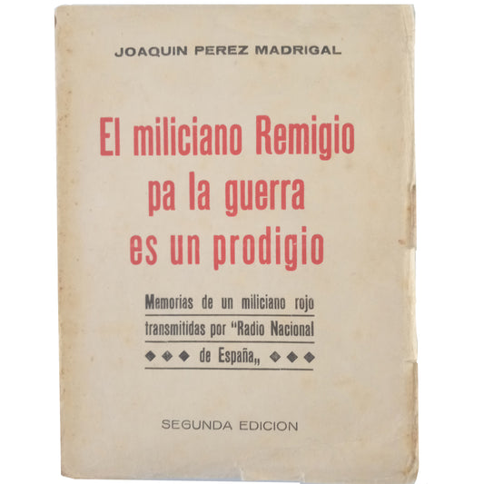 THE MILITIAN REMIGIO FOR THE WAR IS A PRODIGE. Pérez Madrigal, Joaquín