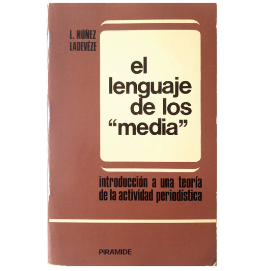 THE LANGUAGE OF THE "MEDIA". Núñez Ladeveze, Luis