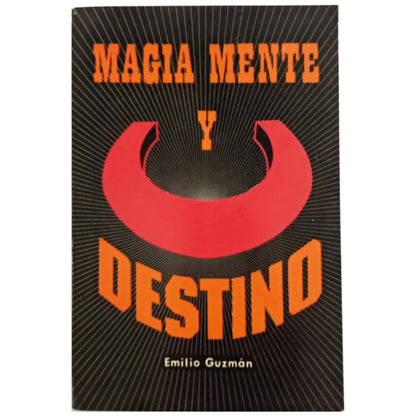 MAGIA MENTE Y DESTINO. Guzmán, Emilio