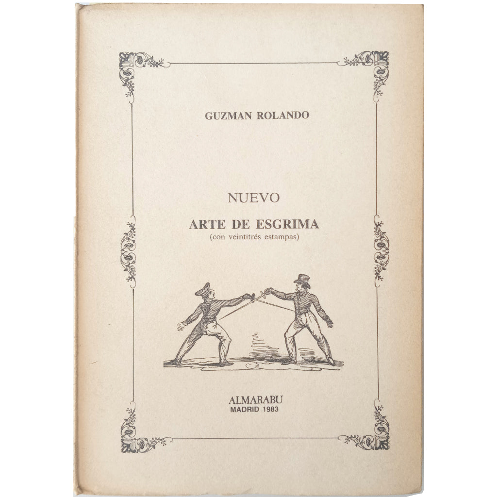 NEW ART OF FENCING (With twenty-three prints). Rolando, Guzman