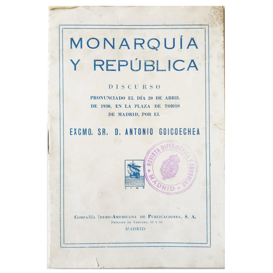 MONARCHY AND REPUBLIC. Goicoechea, Antonio