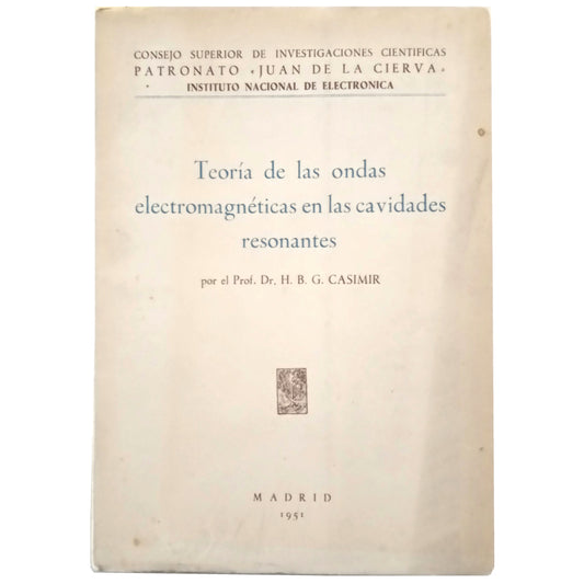 TEORÍA DE LAS ONDAS ELECTROMAGNÉTICAS EN LAS CAVIDADES RESONANTES. Casimir, H. B. G.