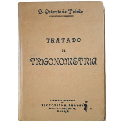 TRATADO DE TRIGONOMETRÍA RECTILÍNEA Y ESFÉRICA. Toledo, Luis Octavio De