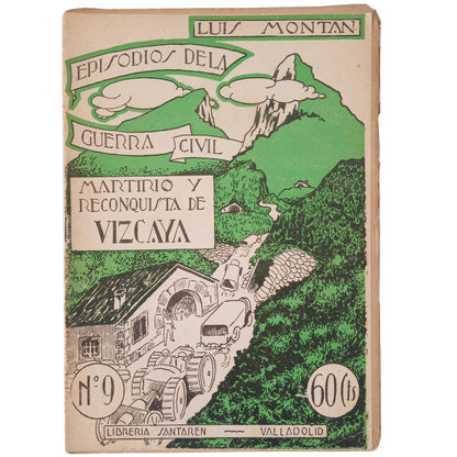 EPISODIOS DE LA GUERRA CIVIL Nº 9: MARTIRIO Y RECONQUISTA DE VIZCAYA. Montán, Luis