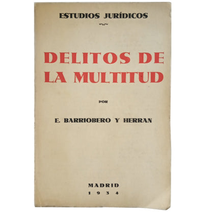 DELITOS DE LA MULTITUD. Barriobero y Herrán, Eduardo (Dedicado)