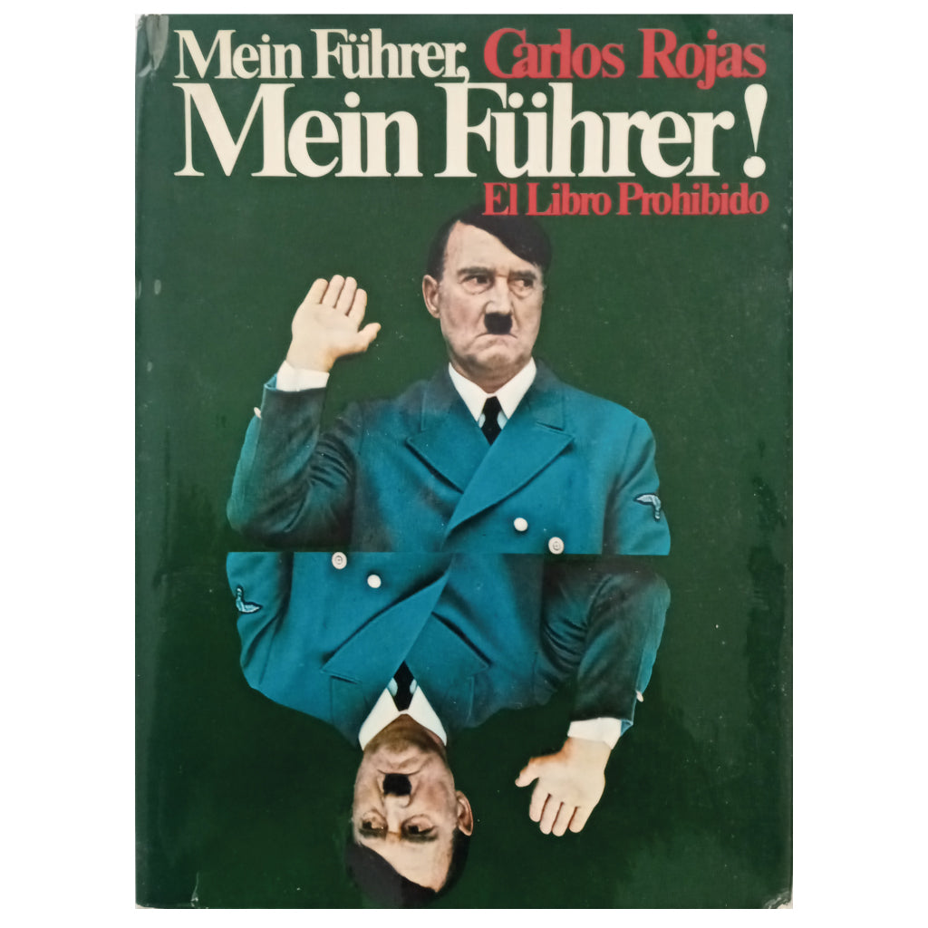 MEIN FÜRHRER, MEIN FÜHRER! (The forbidden book). Rojas, Carlos (Dedicated)