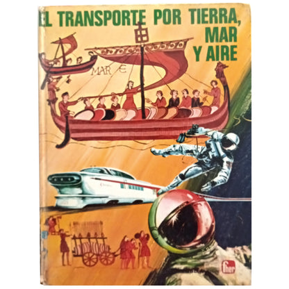 EL TRANSPORTE POR TIERRA, MAR Y AIRE. Varios autores