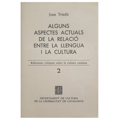 SOME CURRENT ASPECTS OF THE RELATIONSHIP BETWEEN LANGUAGE AND CULTURE. Triadú, Joan