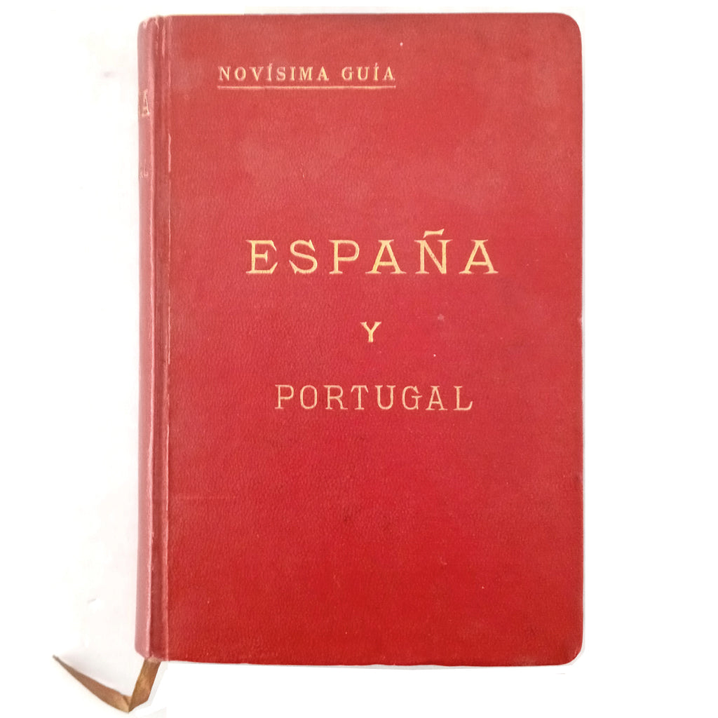 NOVÍSIMA GUÍA. ESPAÑA Y PORTUGAL. Manual del Viajero y del Turista. Tomo II