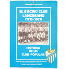 EL RACING CLUB LANGREANO (1915-1961). Historia de un Club popular. Palacios, Francisco