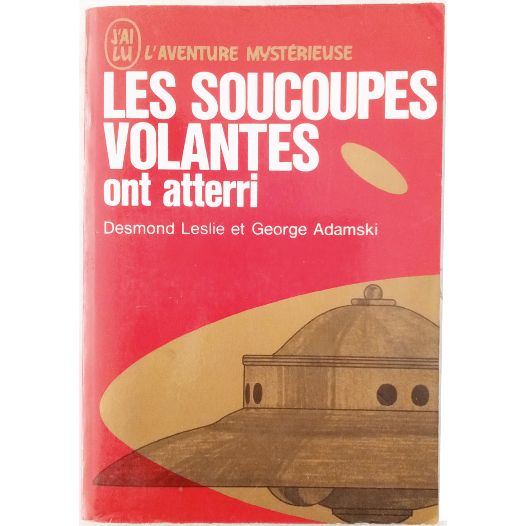 LES SOUCOUPES VOLANTES ONT ATTERRI. Leslie, Desmond/ Adamski, George