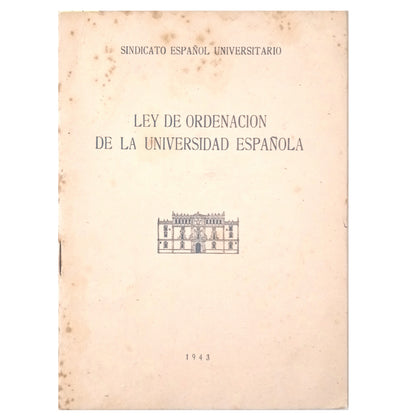 LEY DE ORDENACIÓN DE LA UNIVERSIDAD ESPAÑOLA. Sindicato Español Universitario