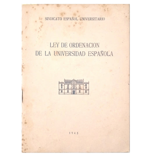 LEY DE ORDENACIÓN DE LA UNIVERSIDAD ESPAÑOLA. Sindicato Español Universitario