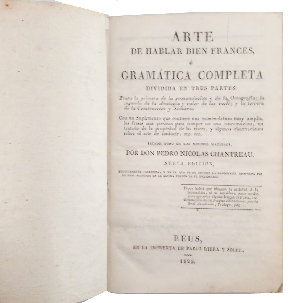 ART OF SPEAKING FRENCH WELL OR COMPLETE GRAMMAR DIVIDED INTO THREE PARTS. Chantreau, Pedro Nicolas