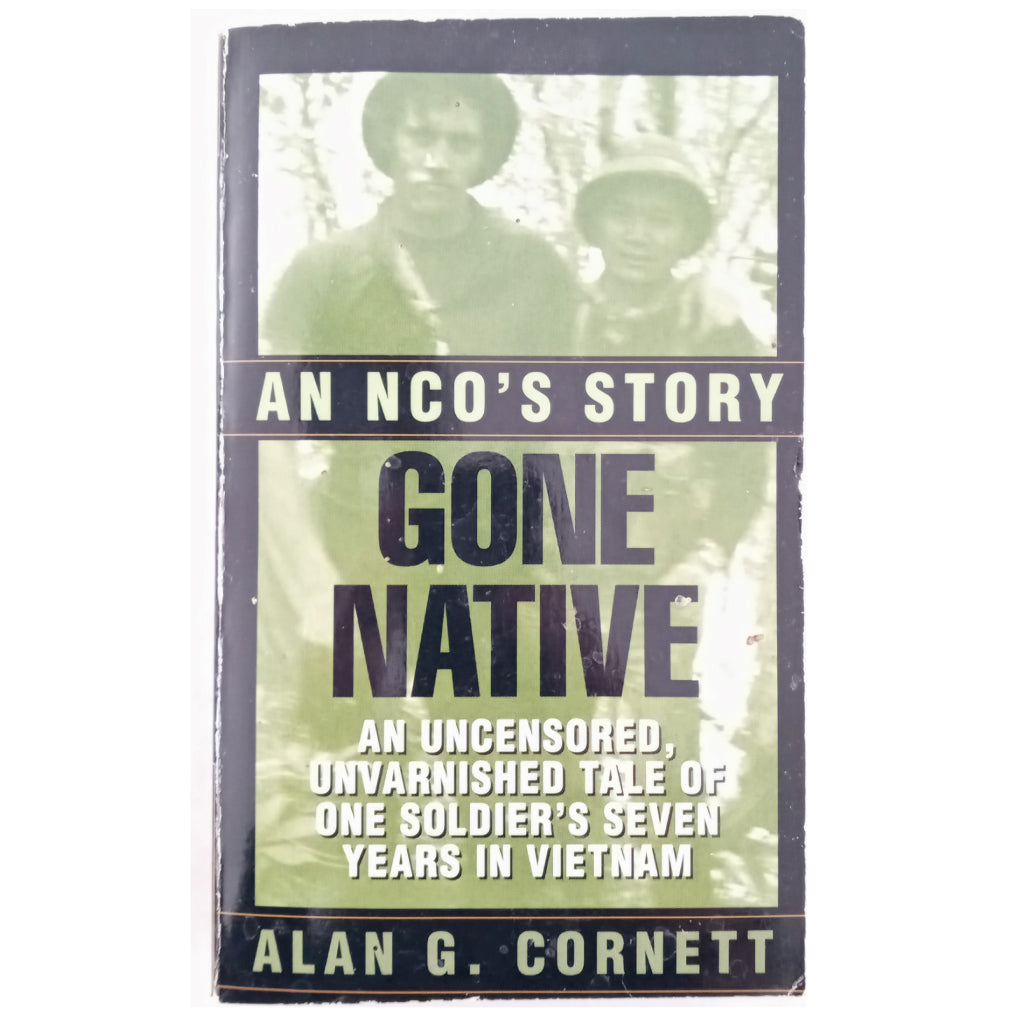 GONE NATIVE. An NCO's Story. Cornett, Alan G.