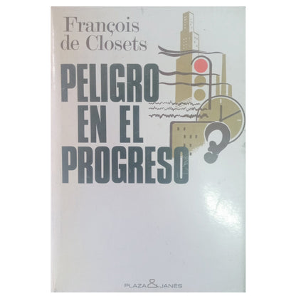 PELIGRO EN EL PROGRESO. Closets, François De